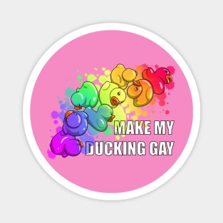 Make My Ducking Gay Magnet